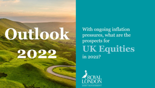 Outlook2022-UKEquities-FOR-CD-530x300.jpg